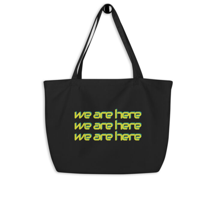 We Are Here - Large Organic Tote Bag - Image 2