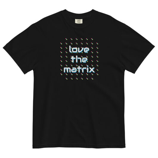 Love the Matrix - Men’s Garment-dyed Heavyweight T-shirt
