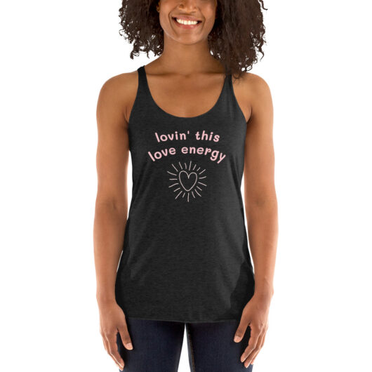 lovin' this love energy - Women's Racerback Tank