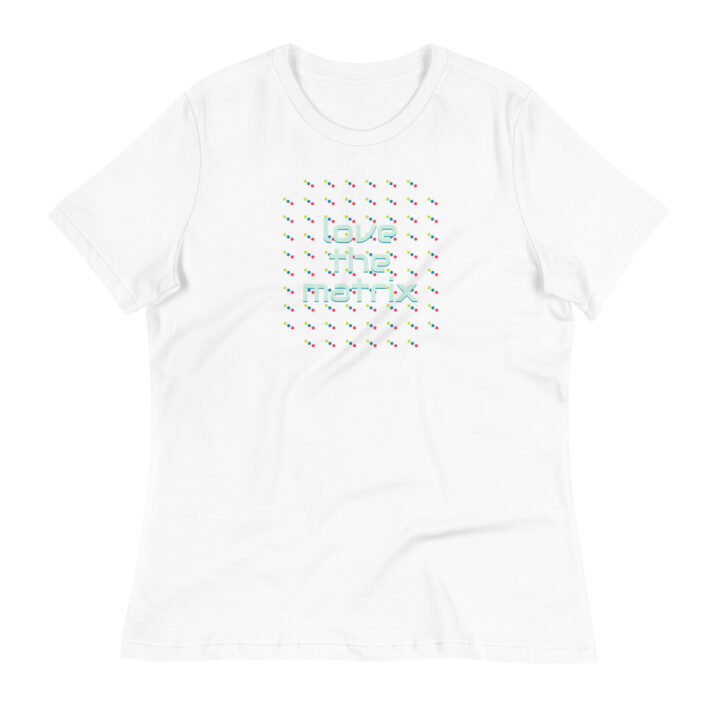 Love the Matrix - Women's Relaxed T-Shirt - Image 16